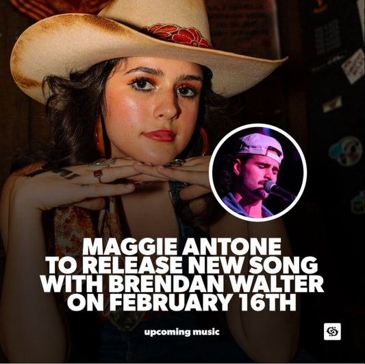 COUNTRY CENTRAL: MAGGIE ANTONE TO RELEASE NEW SONG WITH BRENDAN WALTER ON FEBRUARY 16TH