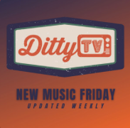 DITTYTV - NEW MUSIC FRIDAY (PLAYLIST)