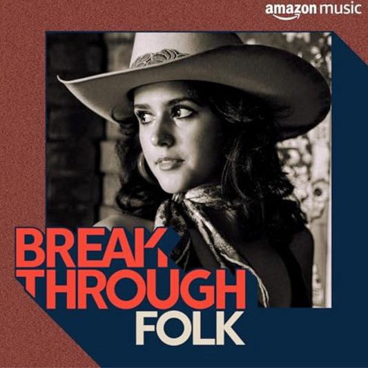 AMAZON MUSIC PLAYLISTS: BREAKTHROUGH FOLK + FRESH FOLK AND AMERICANA
